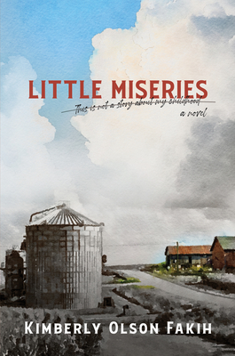 Little Miseries: This Is Not a Story About My Childhood. A Novel.