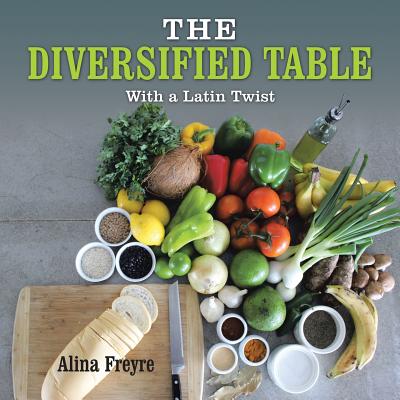 The Diversified Table: With a Latin Twist Cover Image