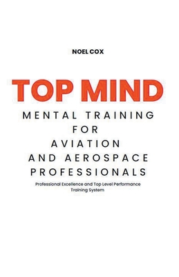 Top Mind Mental Training for Aviation and Aerospace Professionals Cover Image