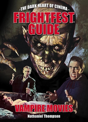 Frightfest Guide to Vampire Movies By Nathaniel Thompson, Kim Newman (Foreword by) Cover Image