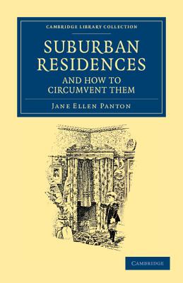 Suburban Residences and How to Circumvent Them (Cambridge Library Collection - British and Irish History) Cover Image