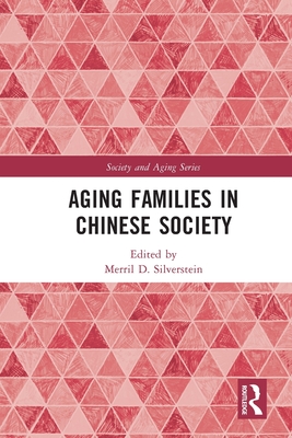 Aging Families in Chinese Society (Society and Aging)