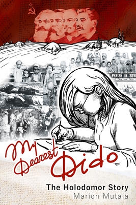 My Dearest Dido: The Holodomor Story By Marion Mutala Cover Image