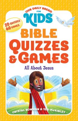 Our Daily Bread for Kids: Bible Quizzes & Games: All about Jesus Cover Image