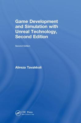 Game Development and Simulation with Unreal Technology, Second Edition Cover Image
