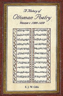 A History of Ottoman Poetry Volume I: 1300 - 1450 (Hardcover), Octavia  Books