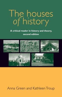 The Houses of History: A Critical Reader in History and Theory, Second Edition Cover Image