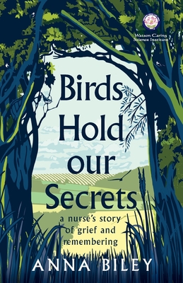 Birds Hold our Secrets: A Nurses Story of Grief and Remembering Cover Image