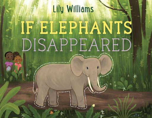 Cover for If Elephants Disappeared (If Animals Disappeared)