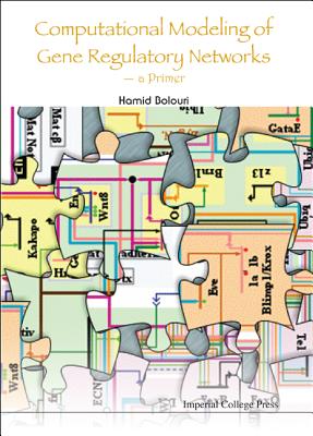 Computational Modeling of Gene Regulatory Networks - A Primer By Hamid Bolouri Cover Image