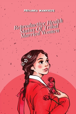 Reproductive Health Status of Tribal Married Women Cover Image
