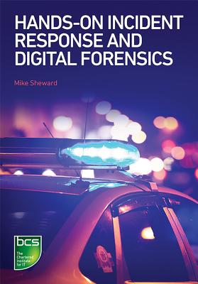 Hands-On Incident Response and Digital Forensics By Mike Sheward Cover Image