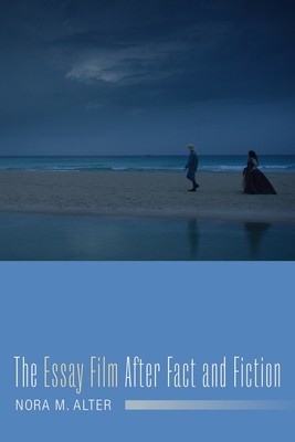 The Essay Film After Fact and Fiction (Film and Culture)