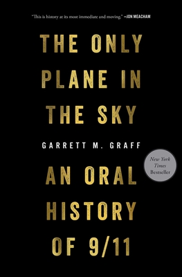 The Only Plane in the Sky: An Oral History of 9/11 By Garrett M. Graff Cover Image