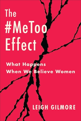 The #Metoo Effect: What Happens When We Believe Women (Gender and Culture)