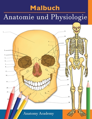 Malbuch Anatomie und Physiologie: Unglaublich detailliertes Arbeitsbuch zum Selbsttest Farbe für das Studium Perfektes Geschenk für Medizinstudenten, Cover Image