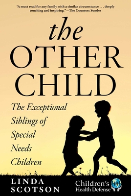 The Other Child: The Exceptional Siblings of Special Needs Children By Linda Scotson, Kenneth McMcarthy (Afterword by) Cover Image