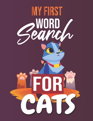 My First Word Search for Cats: Sight Words Word Search Puzzles For Kids  With High Frequency Words Activity Book For Pre-K Kindergarten 1st 2nd 3rd  Gr (Large Print / Paperback)