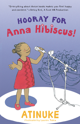 Hooray for Anna Hibiscus! By Atinuke, Lauren Tobia (Illustrator) Cover Image