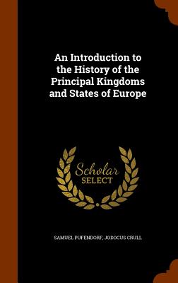An Introduction to the History of the Principal Kingdoms and States of Europe Cover Image