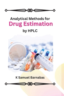 Analytical Methods for Drug Estimation by HPLC By K Samuel Barnabas Cover Image