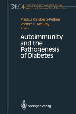 Autoimmunity and the Pathogenesis of Diabetes (Endocrinology and Metabolism #4)