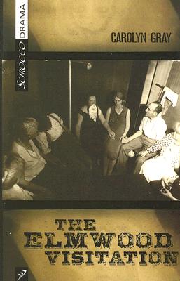 The Elmwood Visitation (Scirocco Drama) Cover Image