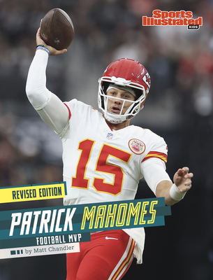 Patrick Mahomes: Football MVP (Revised Edition) (Sports Illustrated Kids Stars of Sports)
