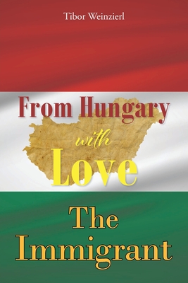 From Hungary with Love: The Immigrant Cover Image