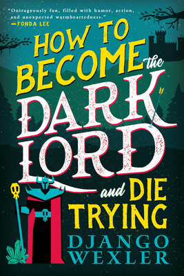 How to Become the Dark Lord and Die Trying (Dark Lord Davi) Cover Image