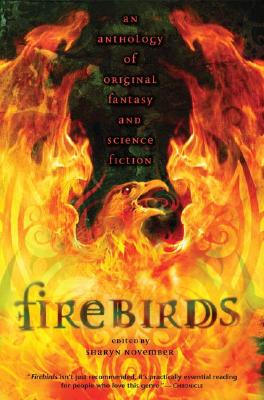 Firebirds: An Anthology of Original Fantasy and Science Fiction Cover Image