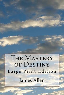 The Mastery of Destiny: Large Print Edition Cover Image