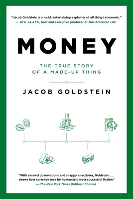 Money: The True Story of a Made-Up Thing By Jacob Goldstein Cover Image