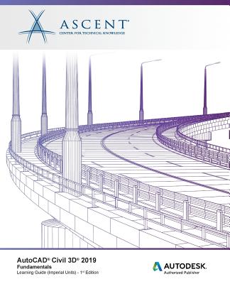 AutoCAD Civil 3D 2019: Fundamentals (Imperial Units): Autodesk Authorized Publisher Cover Image