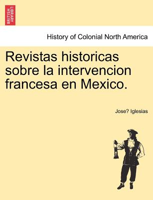Revistas historicas sobre la intervencion francesa en Mexico.
