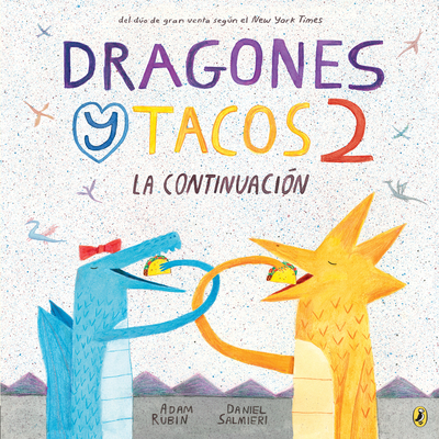 Dragones y tacos 2: La continuación By Adam Rubin, Daniel Salmieri (Illustrator) Cover Image
