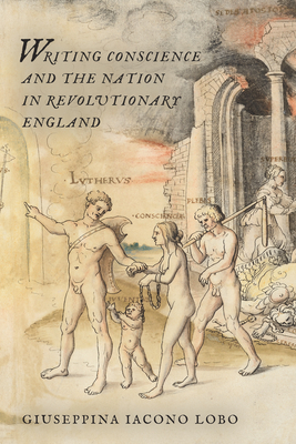 Writing Conscience and the Nation in Revolutionary England Cover Image