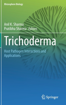 Trichoderma: Host Pathogen Interactions and Applications Cover Image