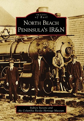 North Beach Peninsula's Ir&n (Images of Rail)