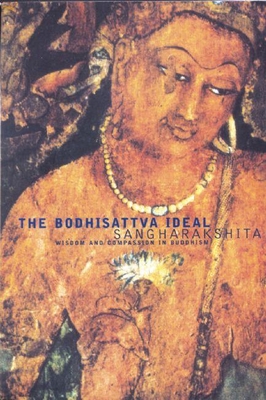 Bodhisattva Ideal: Wisdom and Compassion in Buddhism By Sangharakshita Cover Image