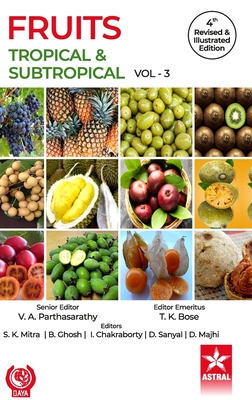 Fruits: Tropical and Subtropical Vol 3 4th Revised and Illustrated edn By T. K. Bose (Editor) Cover Image