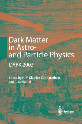 Dark Matter in Astro- And Particle Physics: Proceedings of the International Conference Dark 2002, Cape Town, South Africa, 4-9 February 2002 Cover Image