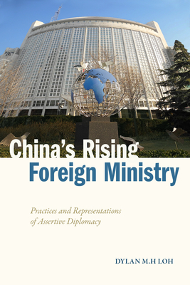 China's Rising Foreign Ministry: Practices and Representations of Assertive Diplomacy (Studies in Asian Security) Cover Image