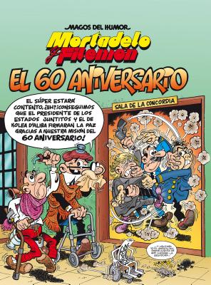 Mortadelo y Filemón. El 60 aniversario / Mortadelo and Filemón. 60th Anniversary (Mortadelo y Filemón. Magos del humor / Wizards of Humor #182) Cover Image