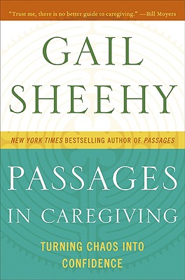 Passages in Caregiving: Turning Chaos into Confidence