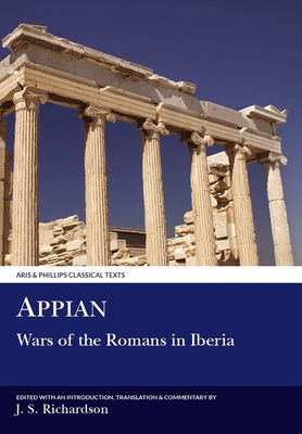 Appian: Wars of the Romans in Iberia (Aris & Phillips Classical Texts)