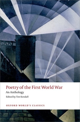 Poetry of the First World War: An Anthology (Oxford World's Classics) Cover Image