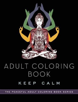 Adult Coloring Book: Keep Calm (Peaceful Adult Coloring Book Series) Cover Image