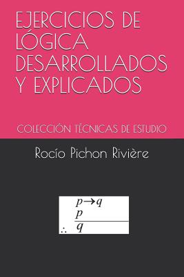 Ejercicios de Lógica Desarrollados Y Explicados: Colección Técnicas de Estudio By Rocio Pichon Riviere Cover Image