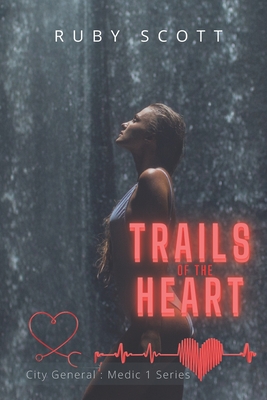 Trails of the Heart: A Lesbian Medical Romance By Ruby Scott Cover Image